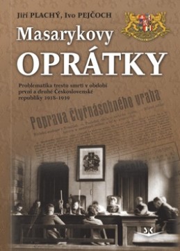 Masarykovy oprátky - Jiří Plachý; Ivo Pejčoch