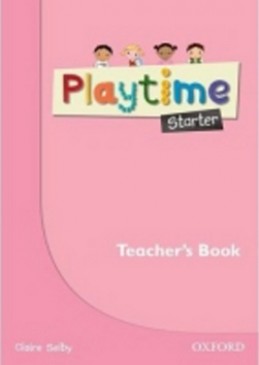 Playtime Starter Teacher´s Book - C. Selby; S. Harmer