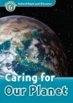Oxford Read and Discover Caring for Our Planet - H. Geatches