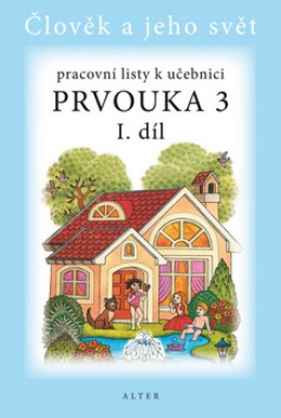 Pracovní listy k učebnici Prvouka 3 I. díl - Lenka Bradáčová; Hana Staudková