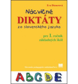 Nácvičné diktáty zo slovenského jazyka pre 1. ročník základných škôl