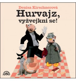 Hurvajz, vyžvejkni se!