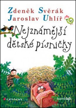 Nejznámější dětské písničky - Jaroslav Uhlíř; Zdeněk Svěrák