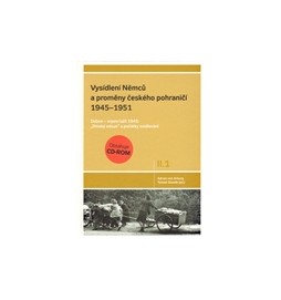 Vysídlení Němců a proměny českého pohraničí 1945-1951, 1. svazek II. dílu
