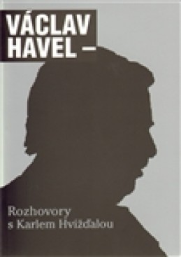 Rozhovory s Karlem Hvížďalou - Václav Havel