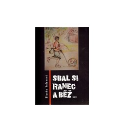 Sbal si ranec a běž...