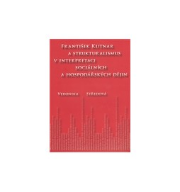 František Kutnar a strukturalismus v interpretaci sociálních a hospodářských dějin