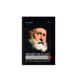 Henry Dunant. Život a víra zakladatele Červeného kříže