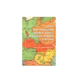 Czech and Hungarian Minority Policy in Central Europe 1918–1938