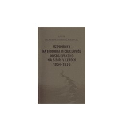 Vzpomínky na Fjodora Michajloviče Dostojevského na Sibiři v letech 1854 - 1856