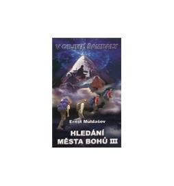Hledání města Bohů III.