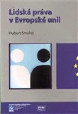 Lidská práva v Evropské unii - Hubert Smekal