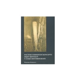 Počátky formování konceptu dějin mentalit v české historiografii