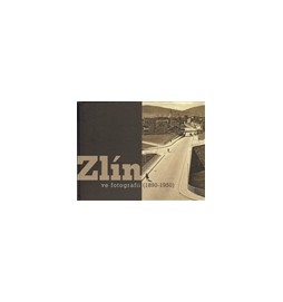 Zlín ve fotografii /1890-1950/