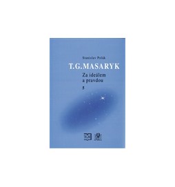 T.G.Masaryk - Za ideálem a pravdou 5