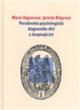 Poradenská psychologická diagnostika dětí a mládeže - Marie Vágnerová