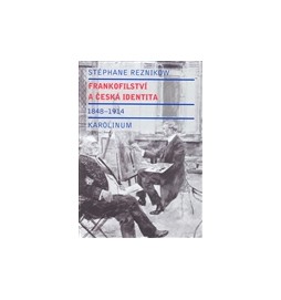 Frankofilství a česká identita (1848 - 1914)
