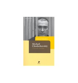 Michail Chodorkovskij - Vězeň ticha