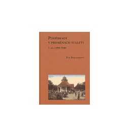 Poděbrady v proměnách staletí 2.díl (1850 - 1948)
