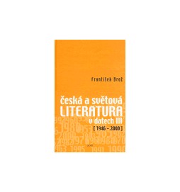 Česká a světová literatura v datech III (1946-2000)