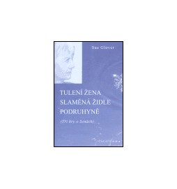 Tulení žena / Slaměná židle / Podruhyně