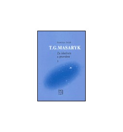 T. G. Masaryk - Za ideálem a pravdou 3