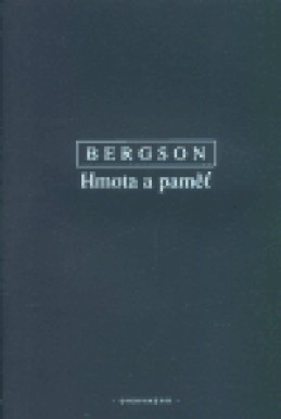Hmota a paměť - Henri Bergson