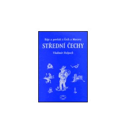 Báje a pověsti z Čech a Moravy - Střední Čechy