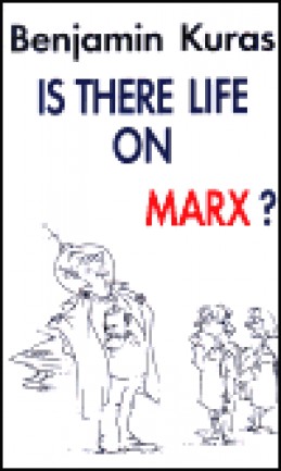 Is There Life on Marx? - Benjamin Kuras