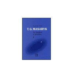 T. G. Masaryk - Za ideálem a pravdou 2.