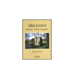 Zříceniny hradů, tvrzí a zámků - Střední Čechy