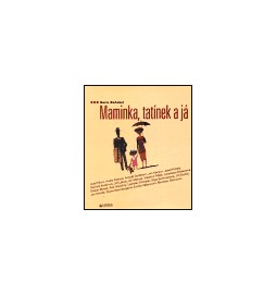 Maminka, tatínek a já