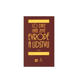 Co daly naše země Evropě a lidstvu - III.část