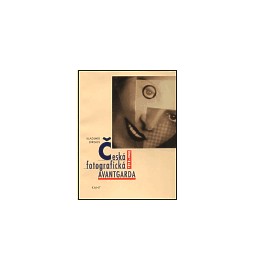 Česká fotografická avantgarda 1918-1948