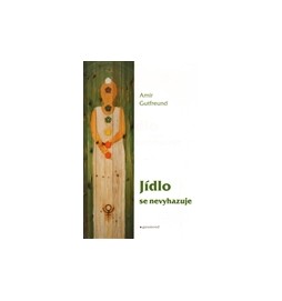 Jídlo se nevyhazuje