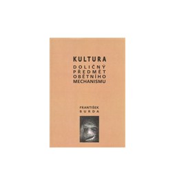 Kultura. Doličný předmět obětního mechanismu