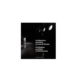 Architecture and Wine in Central Europe/Architektur und Wein in Mitteleuropa