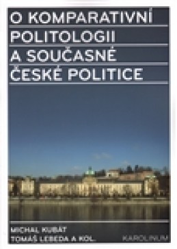 O komparativní politologii a současné české politice - Tomáš Lebeda