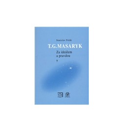 T.G.Masaryk Za ideálem a pravdou 7