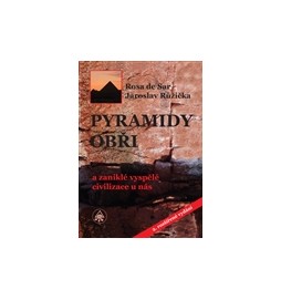 Pyramidy, obři a zaniklé vyspělé civilizace u nás
