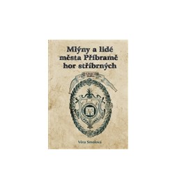 Mlýny a lidé města Příbramě hor stříbrných