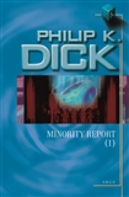 Minority Report I. - Philip K. Dick
