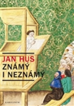 Jan Hus známý i neznámý - Jiří Kejř