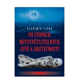 Po stopách nevysvětlitelných jevů a skutečností