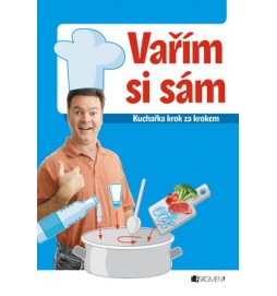 Vařím si sám – kuchařka krok za krokem