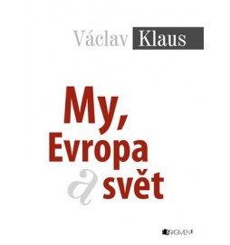 Václav Klaus – My, Evropa a svět