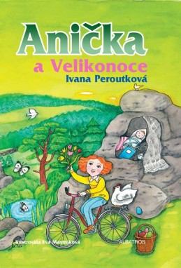 Anička a Velikonoce - Ivana Peroutková, Eva Mastníková