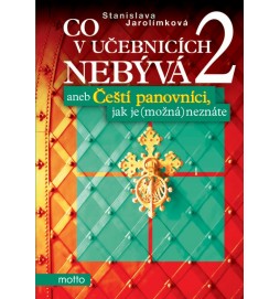 Co v učebnicích nebývá 2 aneb Čeští panovníci, jak je (možná) neznáte