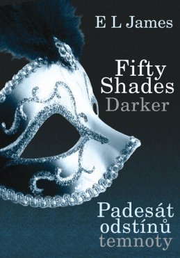 Fifty Shades Darker Padesát odstínů temnoty - E L James