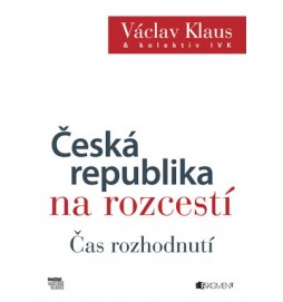 Václav Klaus – Česká republika na rozcestí – Čas rozhodnutí